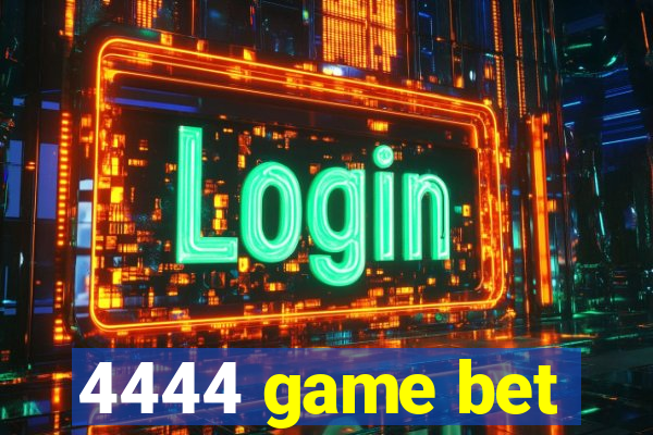 4444 game bet